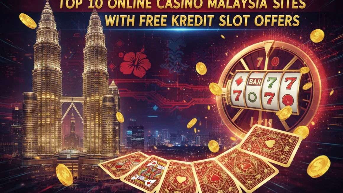 Top 10 Online Casino Malaysia Sites with Free Kredit Slot Offers