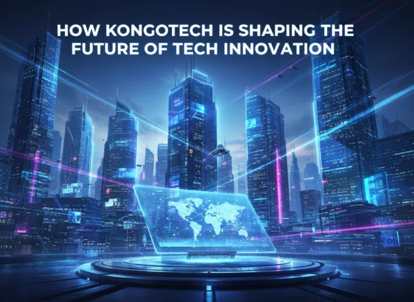 How Kongotech is Shaping the Future of Tech Innovation